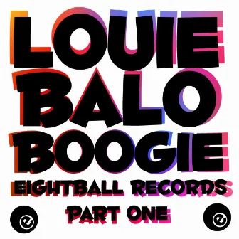 Louie Balo Boogie Eightball Records by Louie Balo