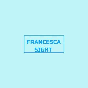 sight (Live) by Francesca