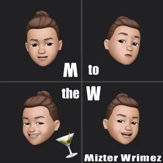 M to the W by Mizter Wrimez