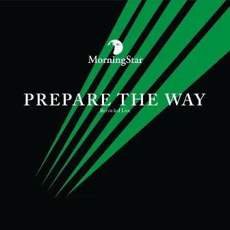 Prepare the Way by Morning Star