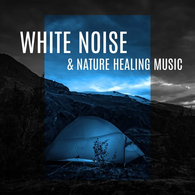 White Noise & Nature Healing Music - Meditation, Peace, Water Sounds, Mind Relaxation