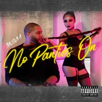 No Panties On by Malcolm A