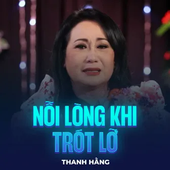 Nỗi Lòng Khi Trót Lỡ by NSUT Thanh Hang