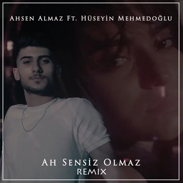 Ah Sensiz Olmaz - Remix