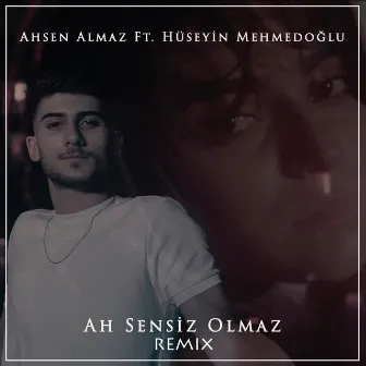 Ah Sensiz Olmaz (Remix) by Ahsen Almaz