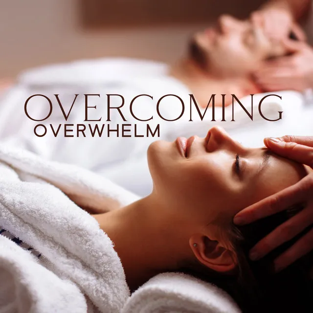 Overcoming Overwhelm (Calming Spa Treatments for Burnout and Overwhelm)