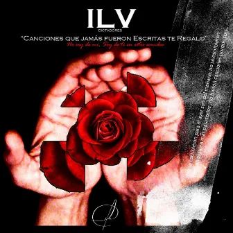 Canciones Que Jamas Fueron Escritas Te Regalo by Ilv