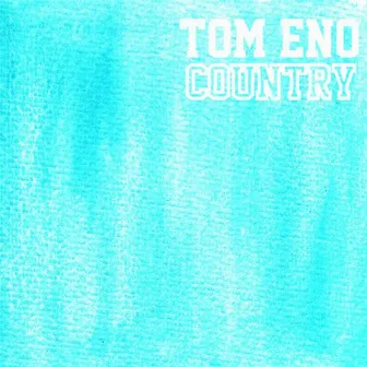 Country by Tom Eno