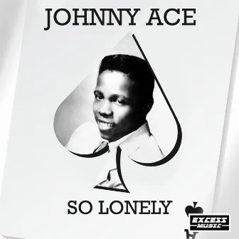 So Lonely by Johnny Ace