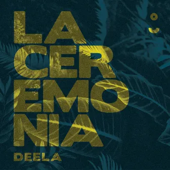 La Ceremonia by Deela