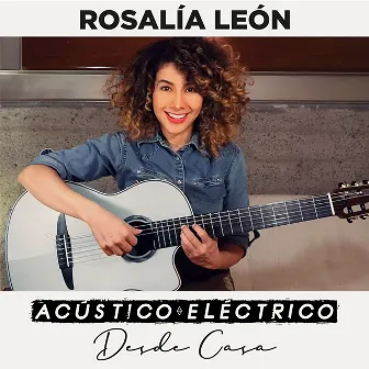 Acústico-Eléctrico Desde Casa by Rosalía León