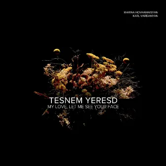 My Love, Let Me See Your Face (Tesnem Yeresd) by Unknown Artist