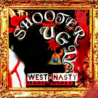 Shooter Ugly by West Nasty