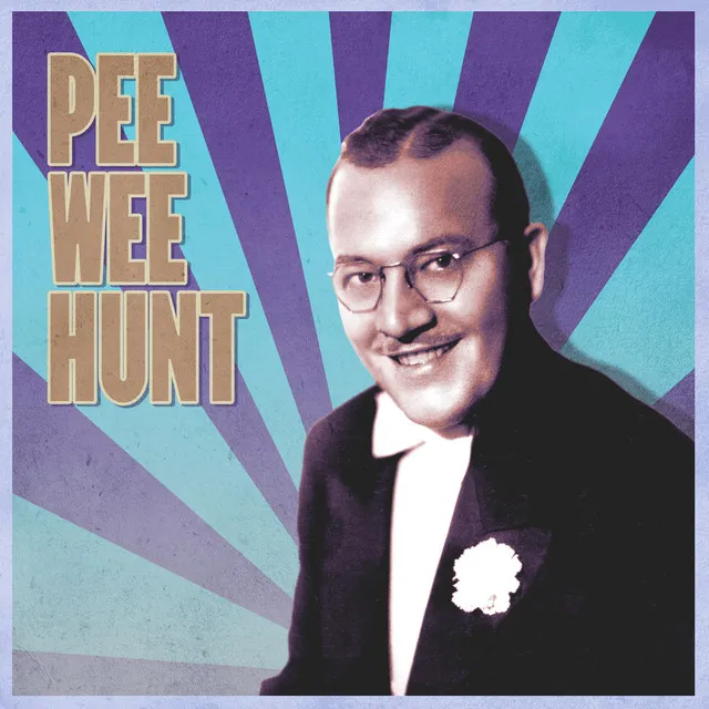 Presenting Pee Wee Hunt