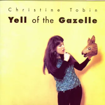 Yell of the Gazelle by Christine Tobin