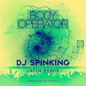 Body Operator Latin Remix feat. Jeremih, French Montana & Black Point by DJ SpinKing