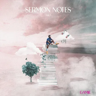 Sermon Notes, Vol. 1 by Gamie