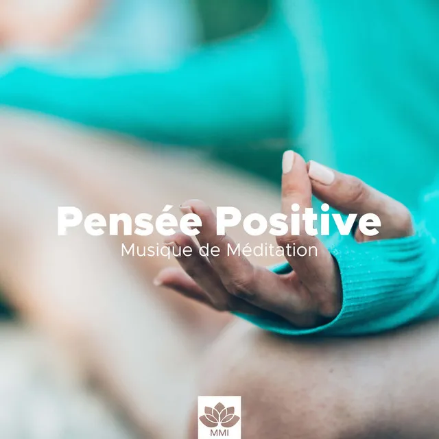 Pensée Positive: Musique de Méditation