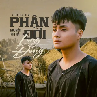 Phận Đời Long Đong (New Version) by Nguyễn Phi Hải