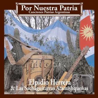 Por Nuestra Patria (Canciones Patrias Argentinas) by Elpidio Herrera