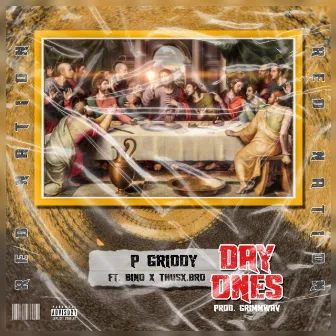 Day Ones by P Griddy