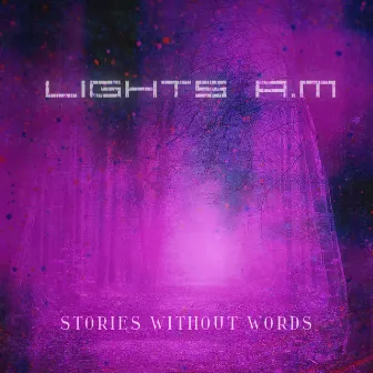 Stories Without Words by Lights A.M