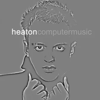 Computer Music (Social Media Version) by Heaton