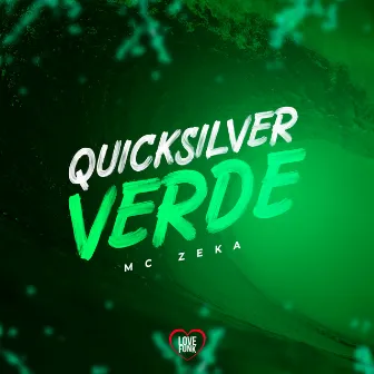 Quicksilver Verde by MC Zeka