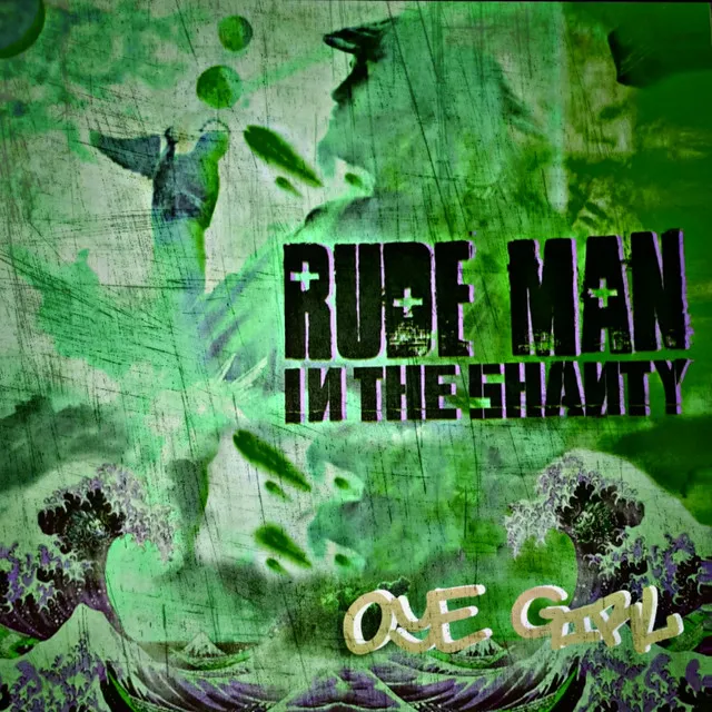 OYE GIRL - RUDEMAN IN THE SHANTY (2021 Remastered Version)