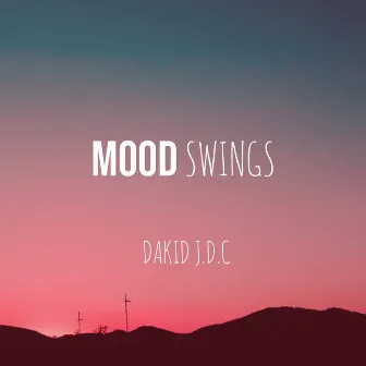 Mood Swings by Dakid J.D.C