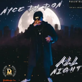 All Night by Nyce Da Don