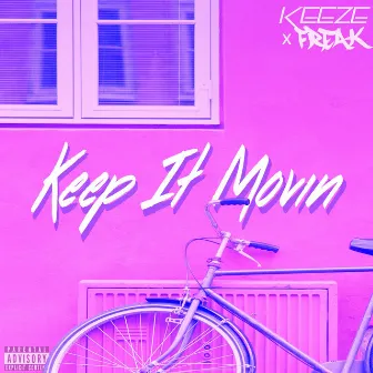 Keep It Moving by Keeze