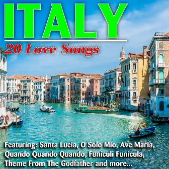 Italy - 20 Love Songs by Ciao Italia !