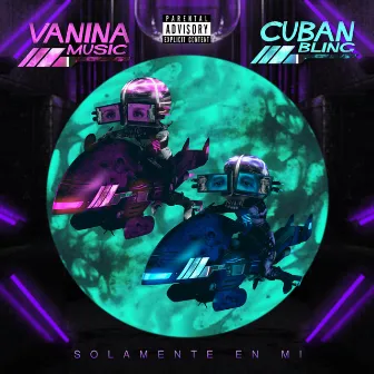 Solamente en Mi by Cuban Bling