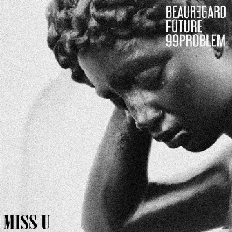 Miss U by Beauregard Future