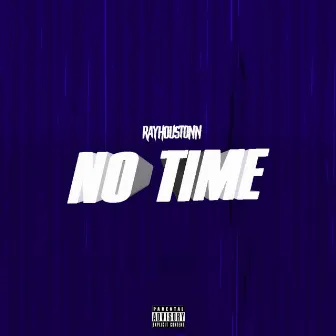 No Time by Ray Houstonn