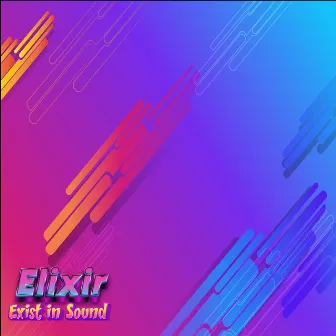 Elixir by Exist in Sound