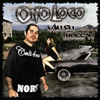 Valley Thugg'n by Ono Loco