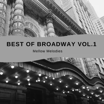 Best of Broadway Vol.1 by Mellow Melodies