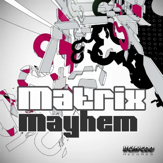 Mayhem by Matrix