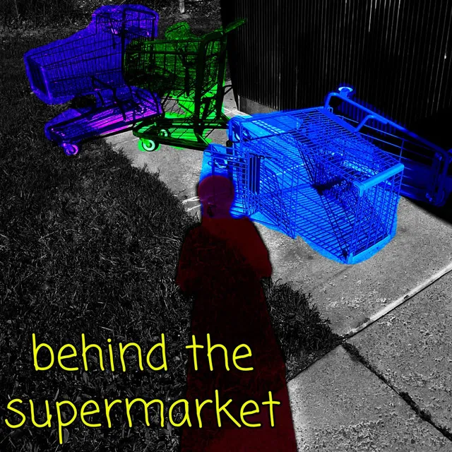 behind the supermarket