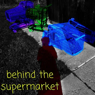 behind the supermarket by Blasphemous Basement