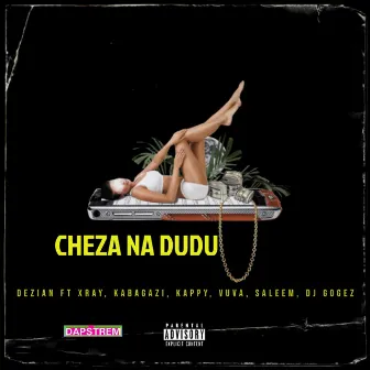 Cheza Na Dudu Remix by Dezian