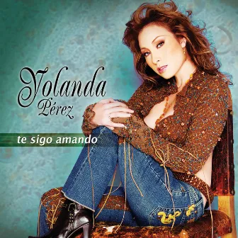 Te Sigo Amando by Yolanda Pérez