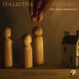 Collective Amnesia the Audio Experience by Koleka Putuma