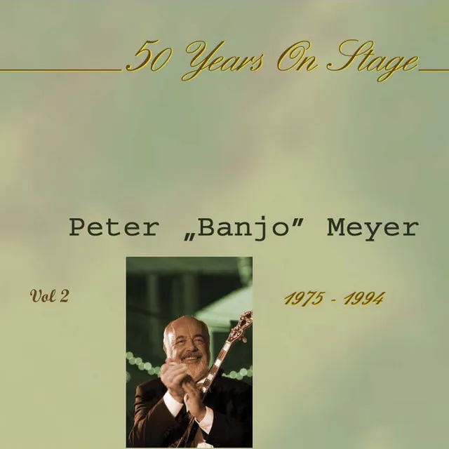 Meyer, Peter Banjo, 50 Years On Stage (Vol.2)