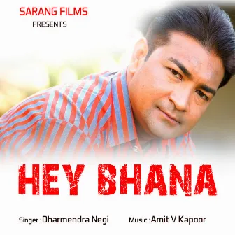 Hey Bhana (Garhwali Song) by Dharmendra Negi