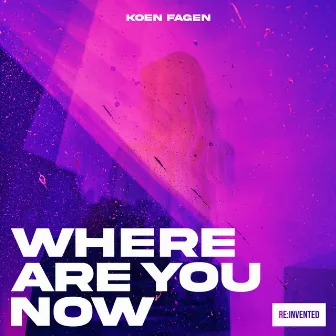 Where Are You Now by Koen Fagen