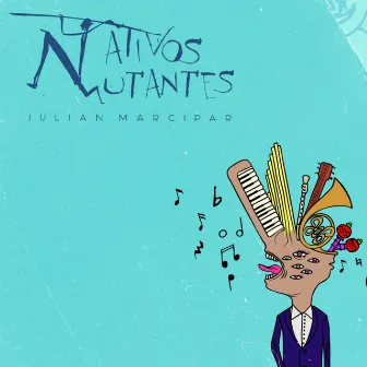 Nativos Mutantes by Julian Marcipar