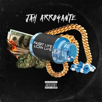 Fast Life Low Life by Jah Arrogante